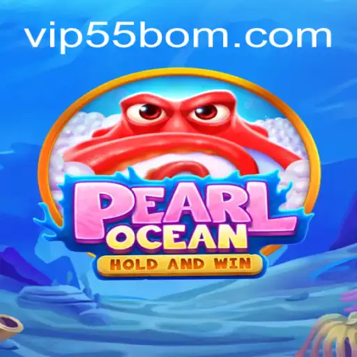 Discover the Thrilling World of PearlOcean: Navigate the Waters of 55BOM.com Online Cassino Brasil #1